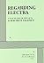 Regarding Electra. by Maurice Valency, Valency, Maurice (1998) Paperback