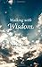 Walking with Wisdom Paperback – October 1, 2009