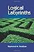 Logical Labyrinths by Raymond Smullyan (2008-12-22)