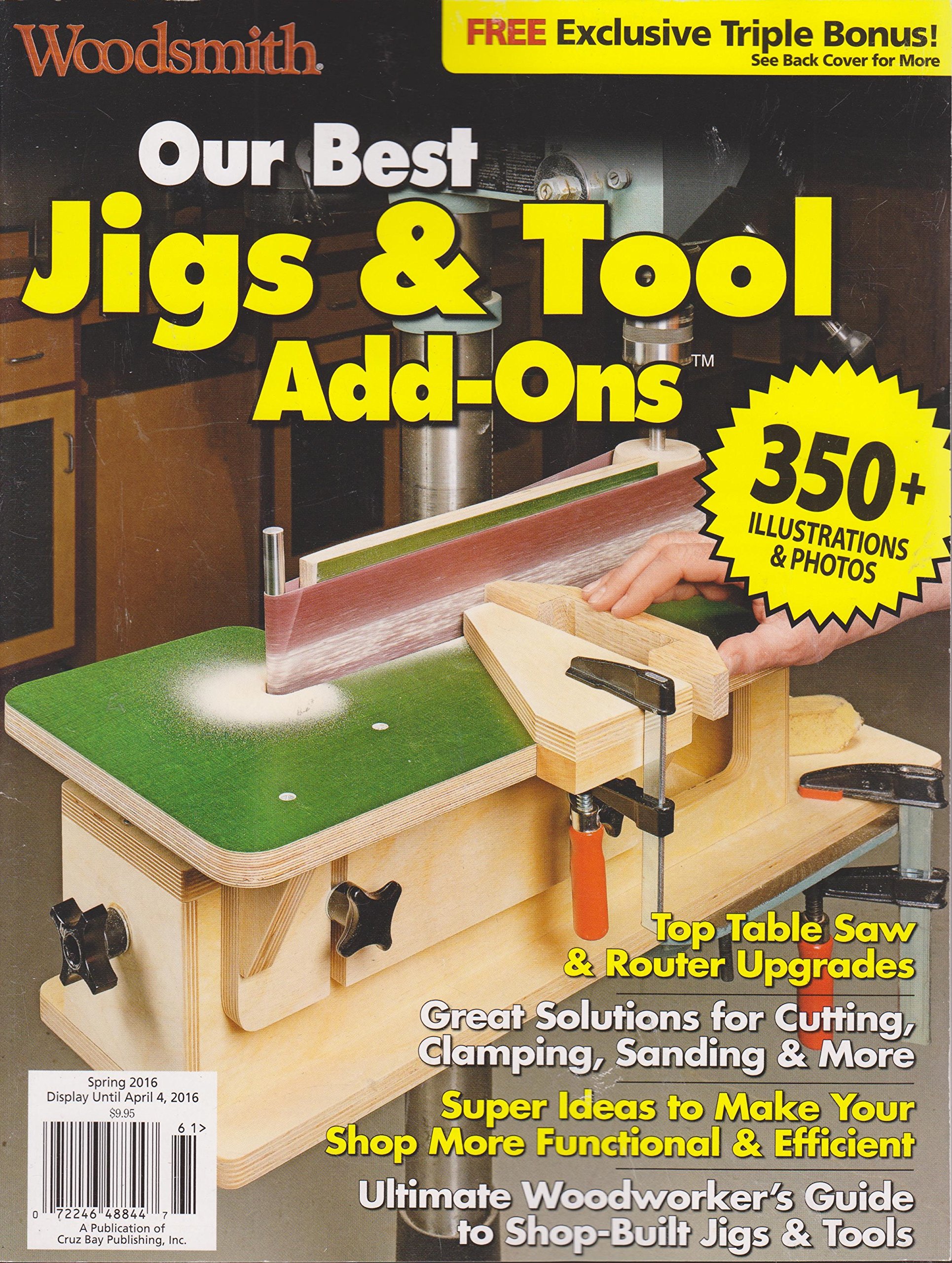 Woodsmith Our Best Jigs & Tool Add-Ons Magazine Spring 2016 (Unknown Binding)