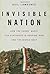 Invisible Nation: How the Kurds' Quest for Statehood Is Shaping Iraq and the Middle East by Quil Lawrence (2008-04-26)