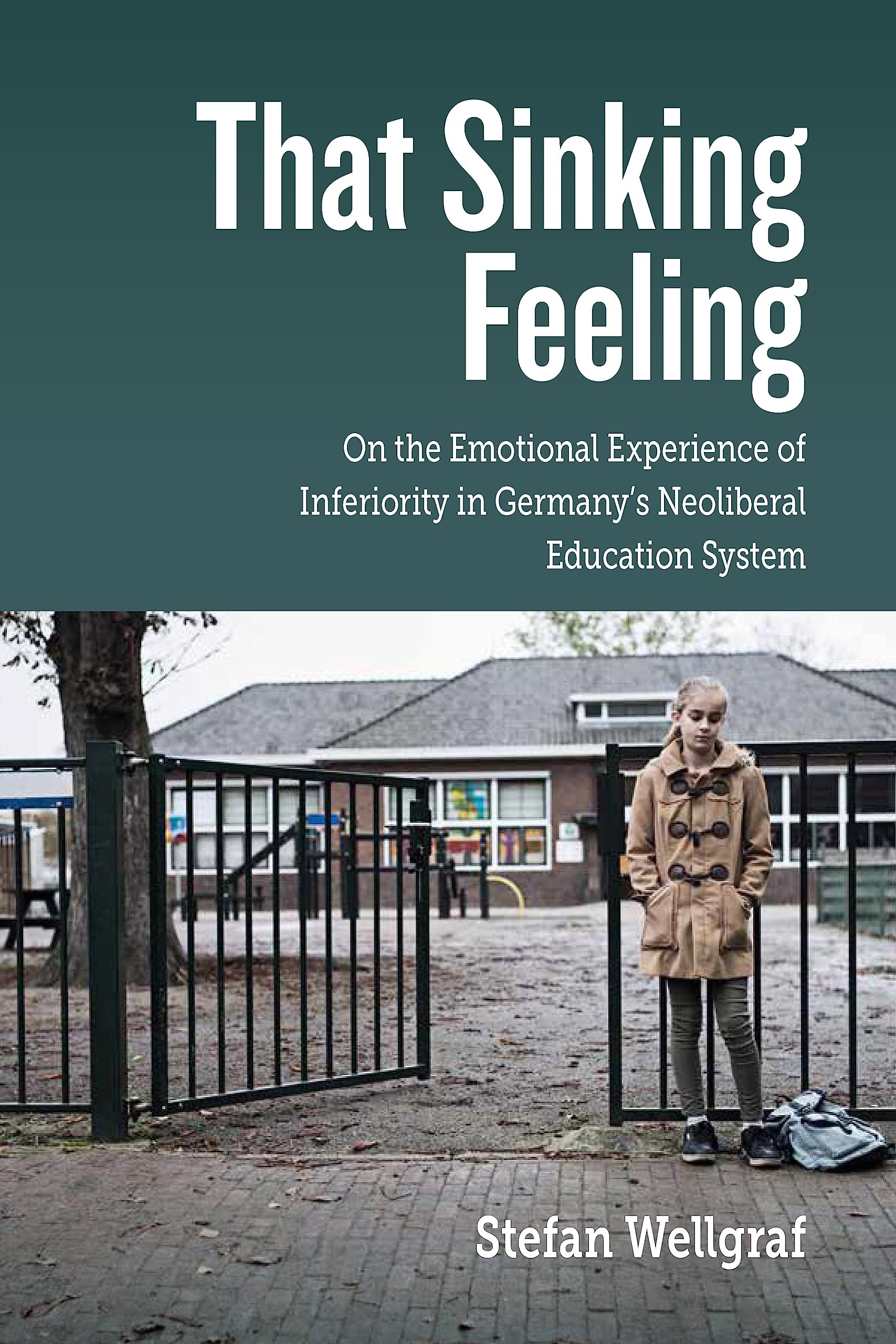 That Sinking Feeling: On the Emotional Experience of Inferiority in Germany's Neoliberal Education System (Kindle Edition)