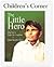 Little Hero: One Boy's Figh...