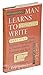 MAN LEARNS TO WRITE, FROM E...