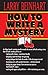 How to Write a Mystery by Beinhart, Larry(July 9, 1996) Paperback