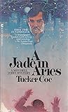 A Jade in Aries [Paperback] by Coe Tucker