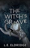 The Witch's Grave by L.E. Eldridge
