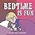 Bedtime Is Fun by Kristen Marie Cummiskey (2011-03-31)