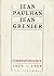 Correspondance Jean Paulhan-Jean Grenier  1925 1968