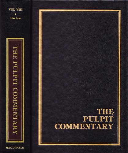 The Pulpit Commentary (Volume VIII, Vol 8) The Psalms