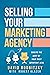 Selling Your Marketing Agency by David Rodnitzky