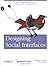 Designing Social Interfaces: Principles, Patterns, and Practices for Improving the User Experience by Christian Crumlish (October 08,2009)