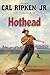 Hothead [HOTHEAD] [Hardcover] by Cal Ripken