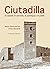 Ciutadilla: El castell, el ...