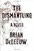 The Dismantling: A Novel by DeLeeuw Brian (2015-04-28) Paperback