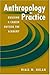 Anthropology in Practice: Building a Career Outside the Academy (Directions in Applied Anthropology) by Nolan, Riall W. published by Lynne Rienner Pub Paperback