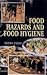 Food Hazards and Food Hygiene by Seema Yadav