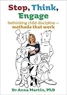 Stop, Think, Engage : Rethinking Child Discipline - Methods That Work