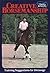 Creative Horsemanship by De Kunffy, Charles (1984) Hardcover