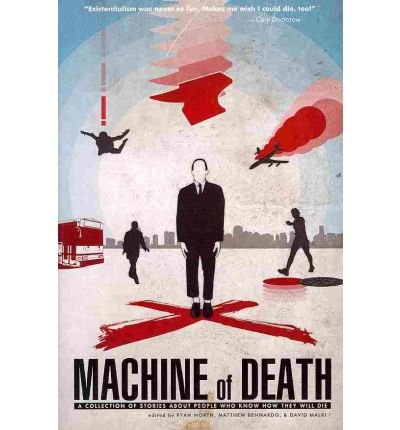 [Machine of Death: A Collection of Stories about People Who Know How They Will Die] [Author: x] [October, 2010]