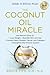 The Coconut Oil Miracle[COCONUT OIL MIRACLE 5/E][Paperback]