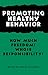 Promoting Healthy Behavior: How Much Freedom? Whose Responsibility? (Hastings Center Studies in Ethics) (2000-03-30)