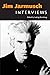 Jim Jarmusch: Interviews (Conversations with Filmmakers) by Ludvig Hertzberg (Editor) â€º Visit Amazon's Ludvig Hertzberg Page search results for this author Ludvig Hertzberg (Editor) (Abridged, 8 Apr 2013) Paperback