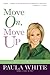 Move On, Move Up: Turn Yesterday's Trials into Today's Triumphs by Paula White (2008-10-09)