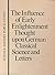 The Influence of early Enlightenment thought upon German classical science and letters;: Problems for future discussion