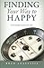 Finding Your Way to Happy: 25 Invaluable Lessons for Life by Brad Anastasia (2012-05-17)