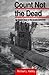 Count Not the Dead: The Popular Image of the German Submarine by Michael L. Hadley (1995-06-01)