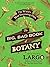 The Big, Bad Book of Botany: The World's Most Fascinating Flora Paperback August 5, 2014