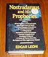 Nostradamus and His Prophecies (All the Prophecies in French and English, with Complete Notes and Indexes) by Edgar Leoni Hardback 1982 Nostradamus and His Prophecies (All the Prophecies in French and English, with Complete Notes and Indexes) by Edgar Leoni Hardback 1982