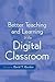 Better Teaching and Learning in the Digital Classroom (2003-10-01)