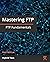 Mastering FTP: FTP Fundamentals