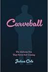 Curveball: The Alabama Son They Never Saw Coming