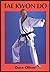 Tae Kwon Do by Dave Oliver (2002-03-01)