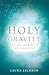 Holy Gravity: Fearing God from the Inside Out