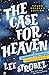 The Case for Heaven Young Reader's Edition: Investigating What Happens After Our Life on Earth (Case for … Series for Young Readers)