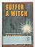 SUFFER A WITCH [A RED BADGE MYSTERY NOVEL]