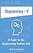 Engineering - U: A Guide to the Engineering Student Life by Chad D Carpenter (2014-09-09)
