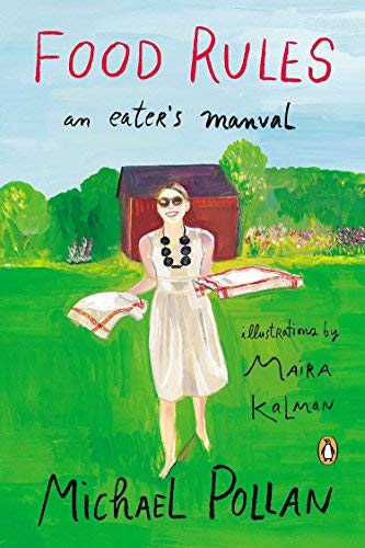 Food Rules: An Eater's Manual by Maira Kalman