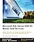Microsoft SQL Server 2008 R2 Master Data Services by Jeremy Kashel (19-Jul-2011) Paperback
