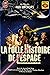 Folle histoire de l'espace *** (La) (IMAGINAIRE)
