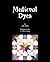 Medieval Dyes by Jodi Smith (2015-09-18)