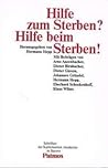 Hilfe zum Sterben? Hilfe beim Sterben! (Schriften der Katholischen Akademie in Bayern) (German Edition)