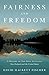 [Fairness and Freedom: A History of Two Open Societies: New Zealand and the United States] [By: Fischer, David Hackett] [February, 2012]