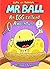 Mr. Ball: An EGG-cellent Adventure by Michael Townsend (November 11,2014)