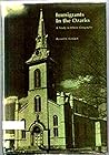 Immigrants in the Ozarks: A Study in Ethnic Geography (University of Missouri Studies ; V. 64)