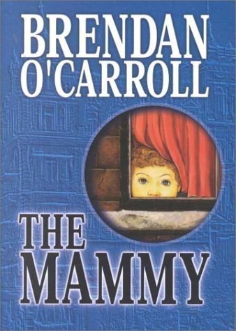 The Mammy by O'Carroll, Brendan on 01/11/2000 Lrg edition
